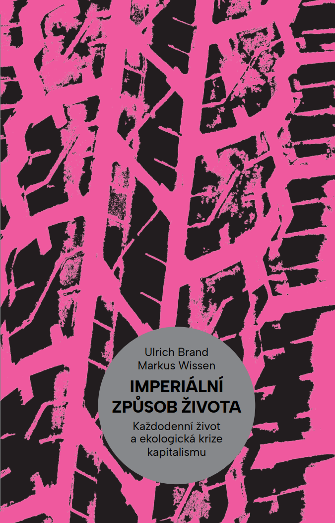 Imperiální způsob života / Ulrich Brand, Markus Wissen