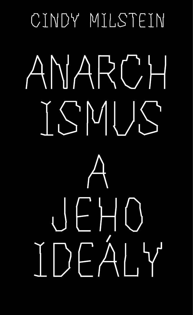 Anarchismus a jeho ideály / Cindy Milstein