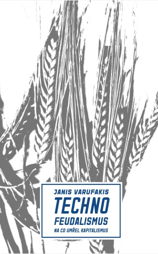 Technofeudalismus / Janis Varufakis