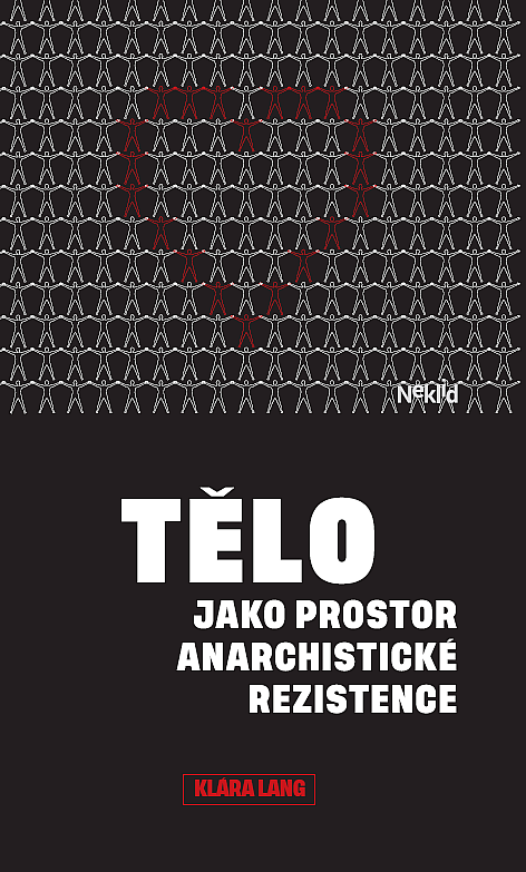 VYPRODÁNO - Tělo jako prostor anarchistické rezistence / Klára Lang