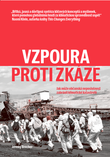 Vzpoura proti zkáze. Jak může občanská neposlušnost zabránit klimatické katastrofě / Jeremy Brecher