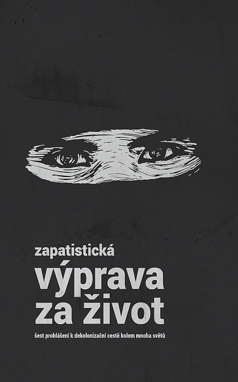 Zapatistická výprava za život. Šest prohlášení k dekolonizační cestě kolem mnoha světů